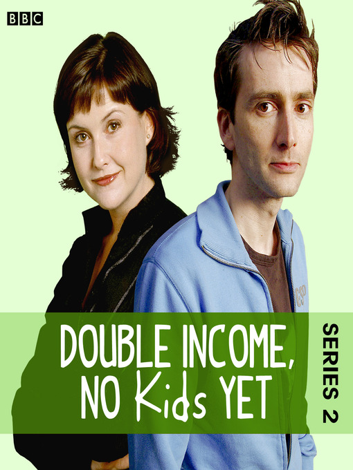 Title details for Double Income, No Kids Yet, Series 2, Episode 4 by David Spicer - Available